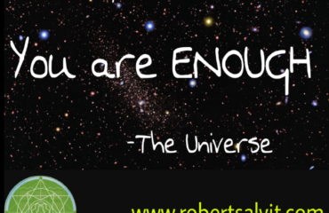 “You are enough –The Universe”